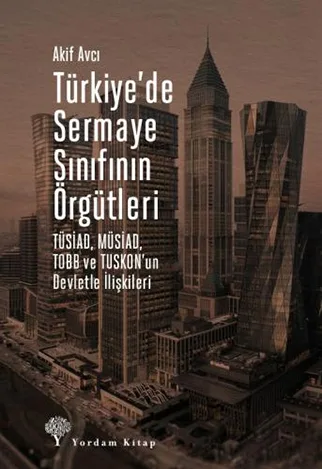 Türkiye’de Sermaye Sınıfının Örgütleri