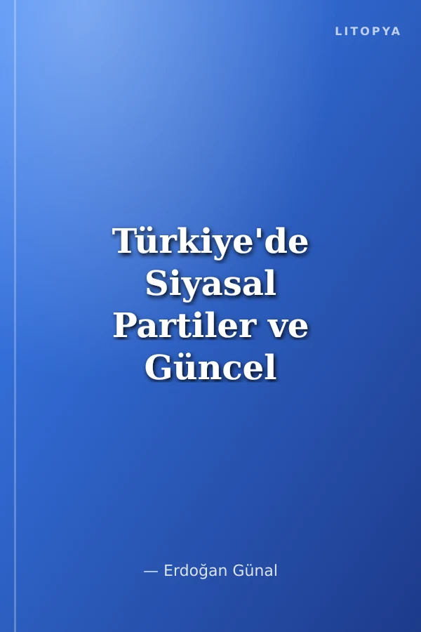 Türkiye'de Siyasal Partiler ve Güncel Siyaset