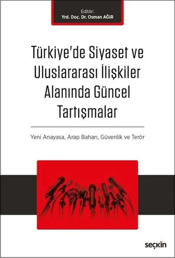 Türkiye'de Siyaset ve Uluslararası İlişkiler Alanında Güncel Tartışmalar