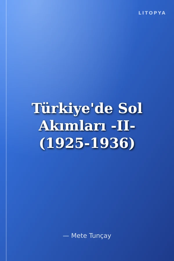 Türkiye'de Sol Akımları -II- (1925-1936)