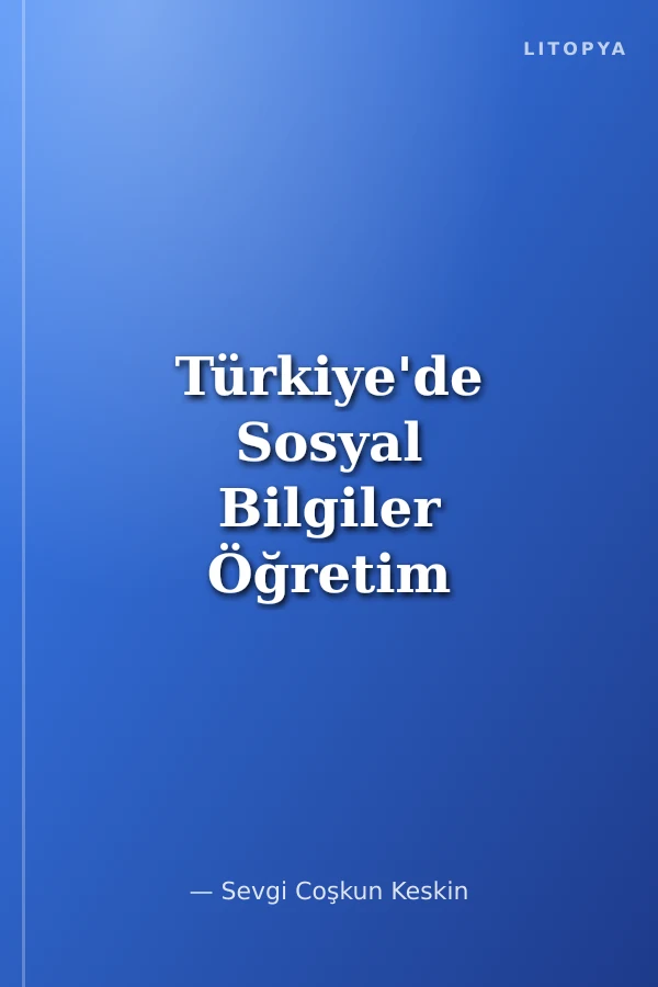 Türkiye'de Sosyal Bilgiler Öğretim Programları Bağlamında Değerler Eğitimi: Tarihsel Gelişim ve Mevcut Durum