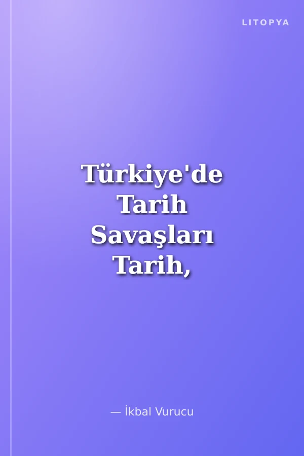 Türkiye'de Tarih Savaşları Tarih, Kimlik, İdeoloji
