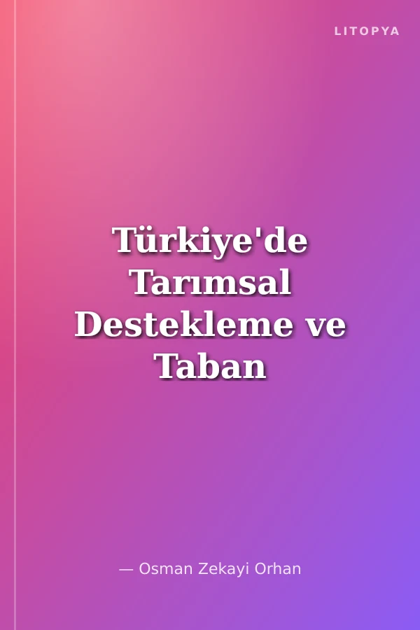 Türkiye'de Tarımsal Destekleme ve Taban Fiyatları Politikası