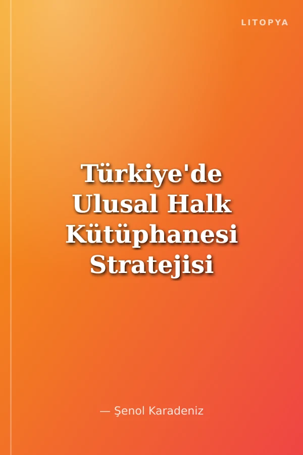 Türkiye'de Ulusal Halk Kütüphanesi Stratejisi