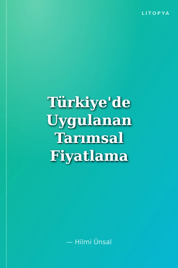 Türkiye'de Uygulanan Tarımsal Fiyatlama Politikaları