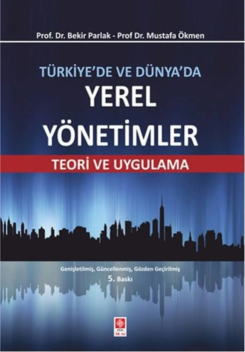 Türkiye'de ve Dünya'da Yerel Yönetimler Teori ve Uygulama