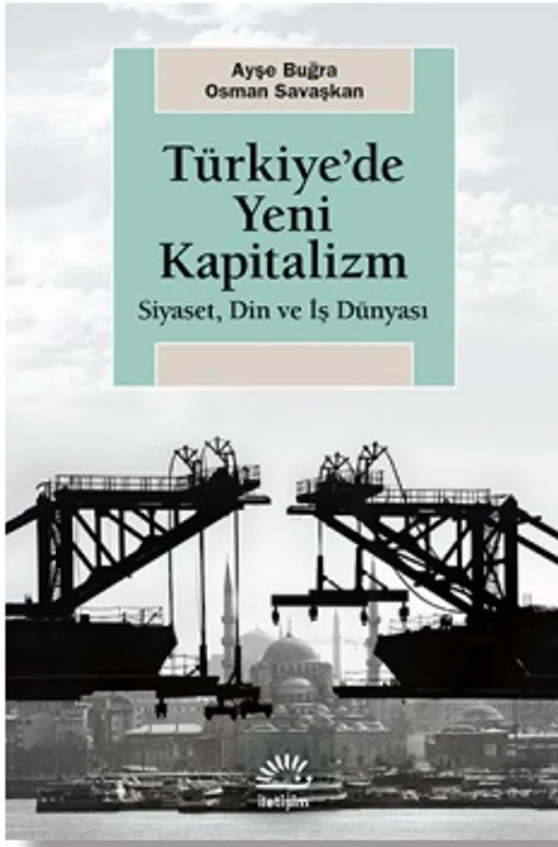 Türkiye'de Yeni Kapitalizm Siyaset, Din ve İş Dünyası