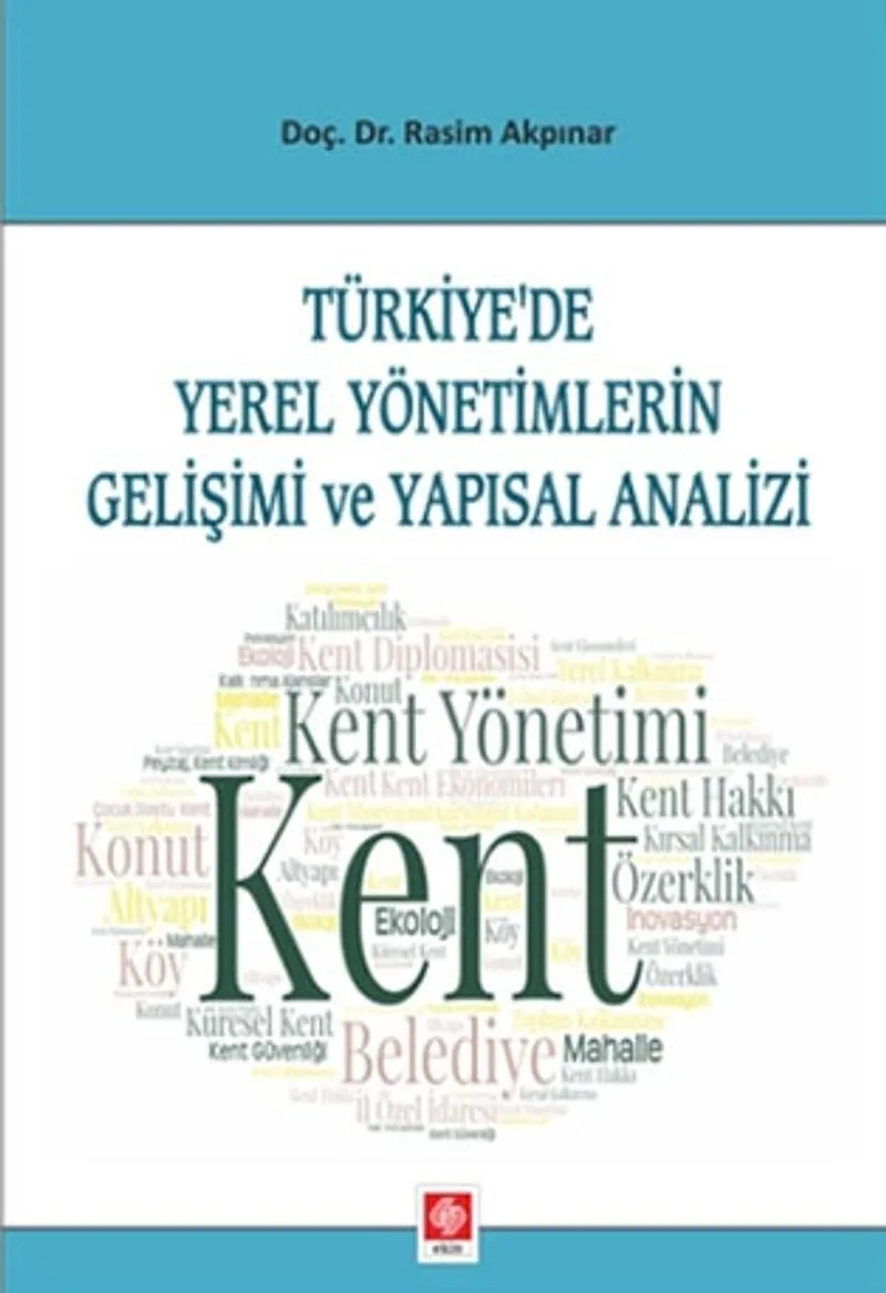 Türkiye'de Yerel Yönetimlerin Gelişimi ve Yapısal Analizi