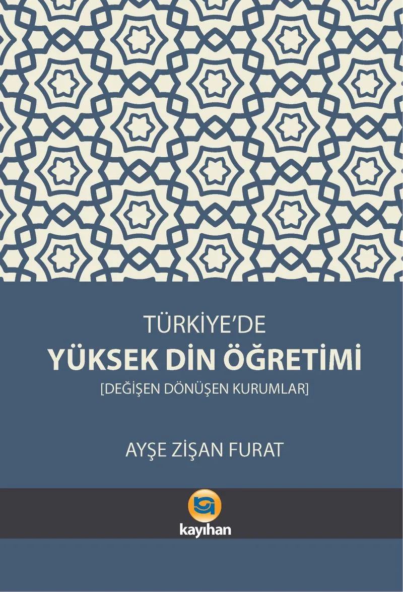 Türkiye'de Yüksek Din Öğretimi Değişen Dönüşen Kurumlar