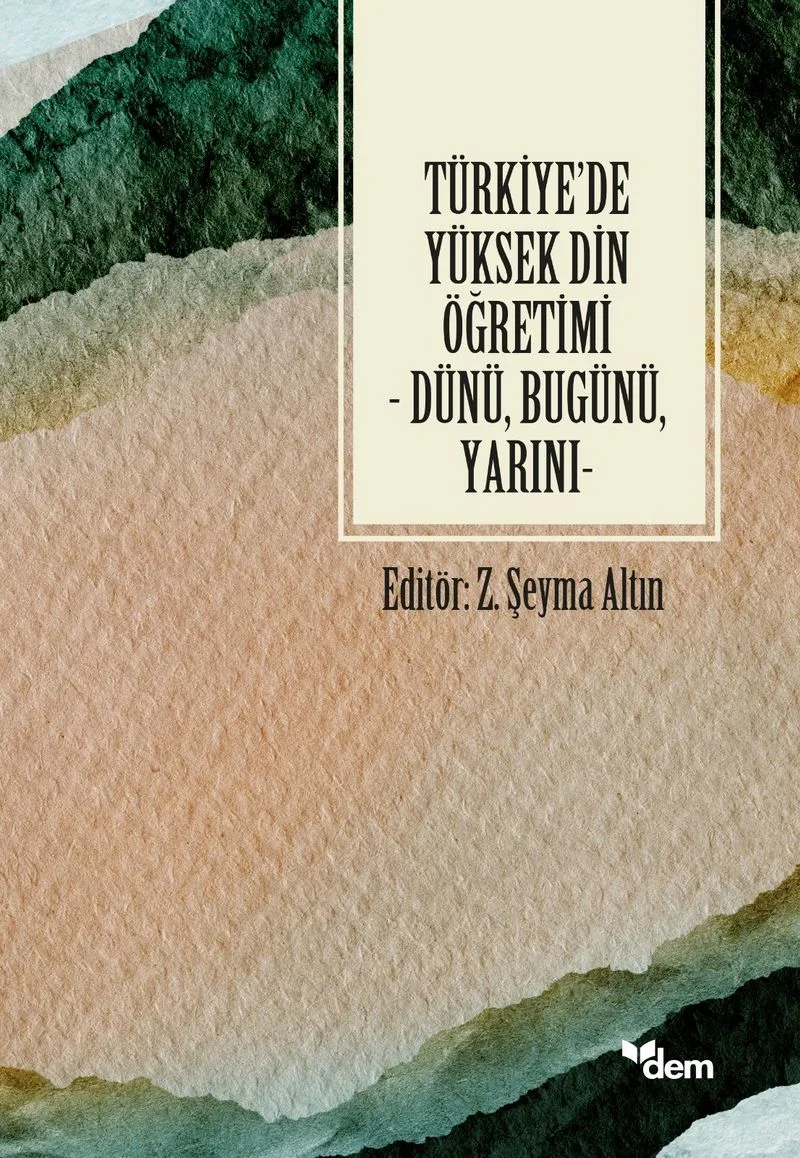Türkiye'de Yüksek Din Öğretimi Dünü, Bugünü, Yarını
