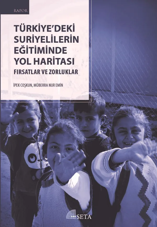 Türkiye'deki Suriyelilerin Eğitiminde Yol Haritası