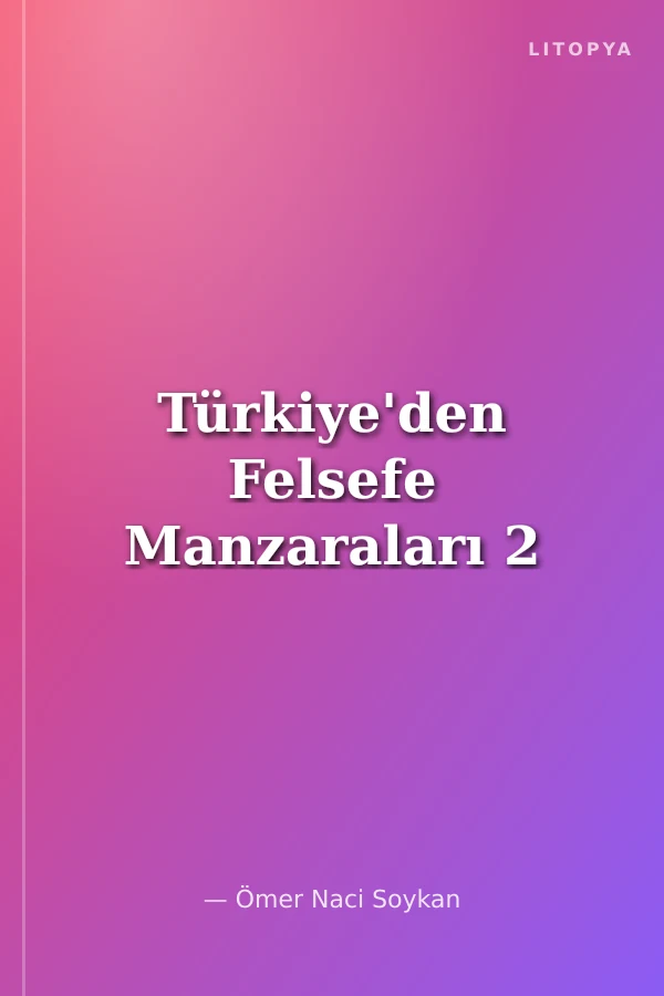 Türkiye'den Felsefe Manzaraları 2