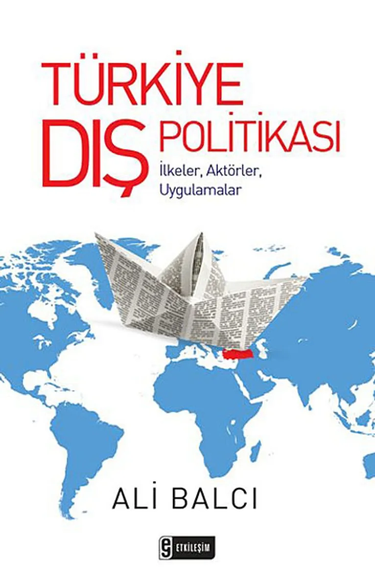Türkiye Dış Politikası İlkeler, Aktörler, Uygulamalar