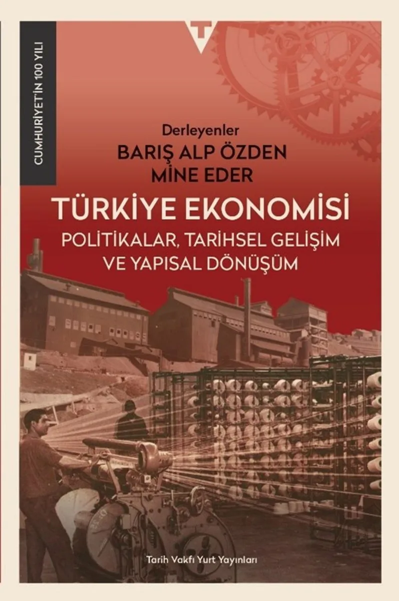 Türkiye Ekonomisi Politikalar, Tarihsel Gelişim ve Yapısal Dönüşüm
