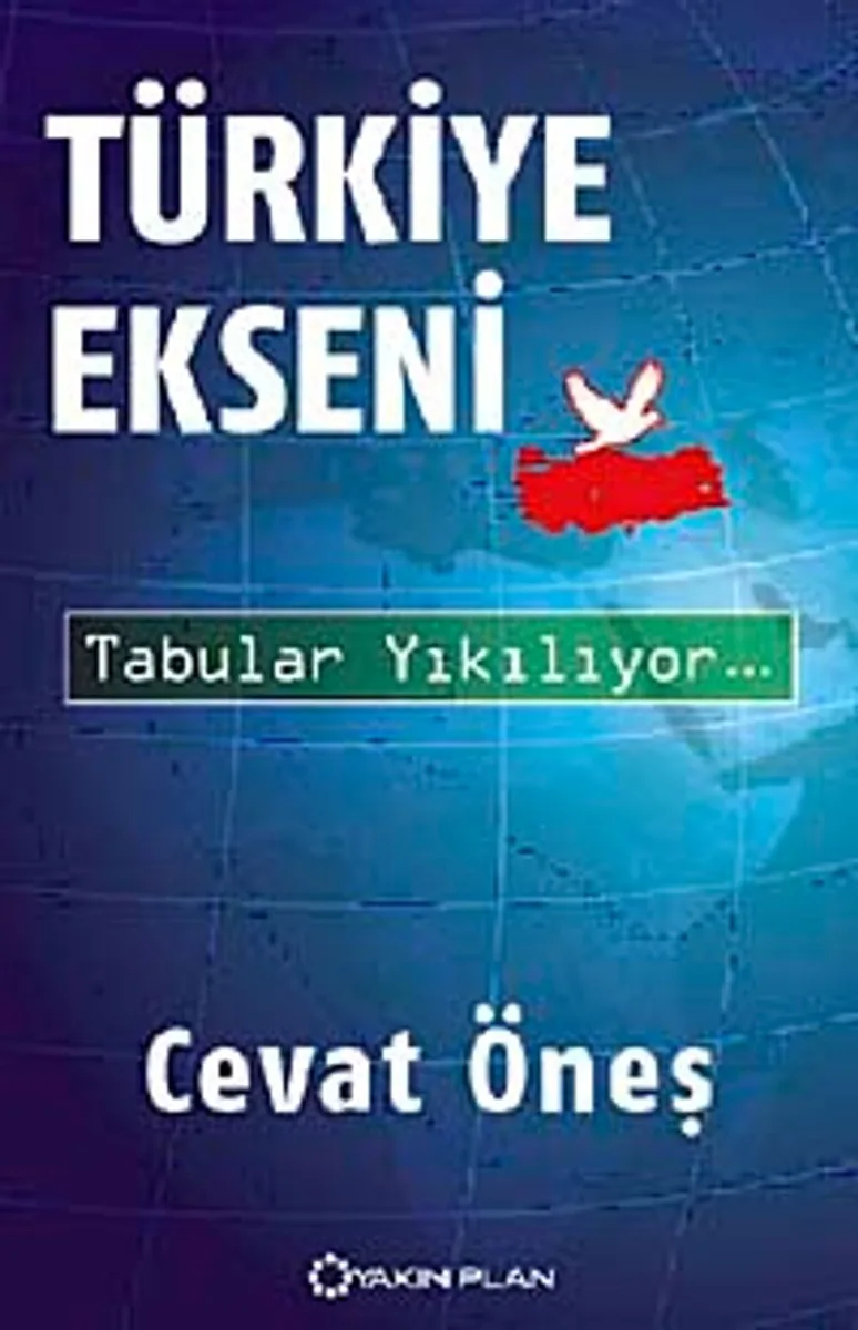 Türkiye Ekseni Tabular Yıkılıyor