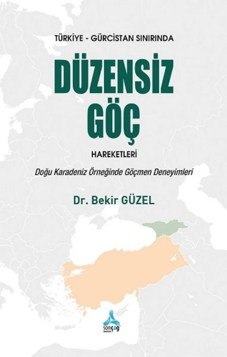 Türkiye-Gürcistan Sınırında Düzensiz Göç Hareketleri Doğu Karadeniz Örneğinde Göçmen Deneyimleri