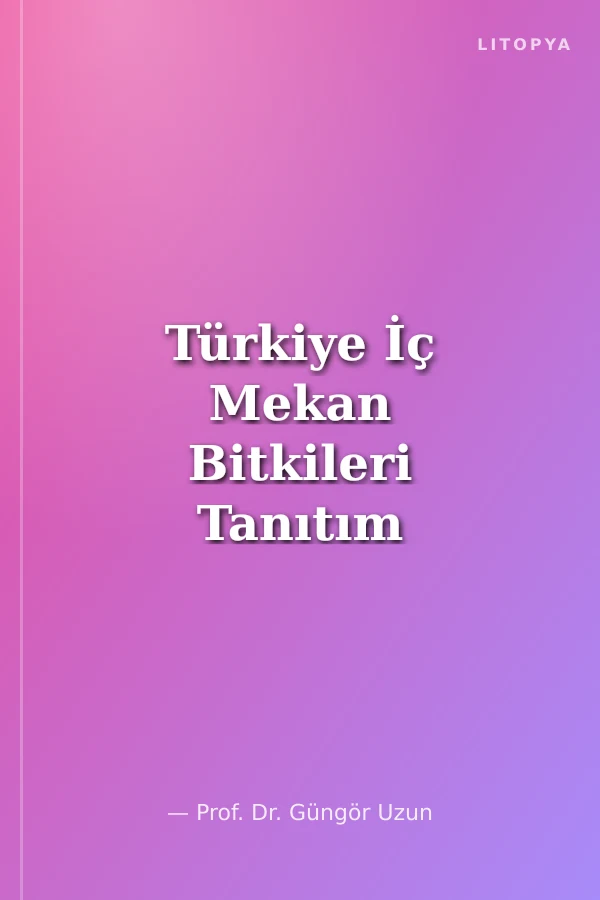 Türkiye İç Mekan Bitkileri Tanıtım Kitabı
