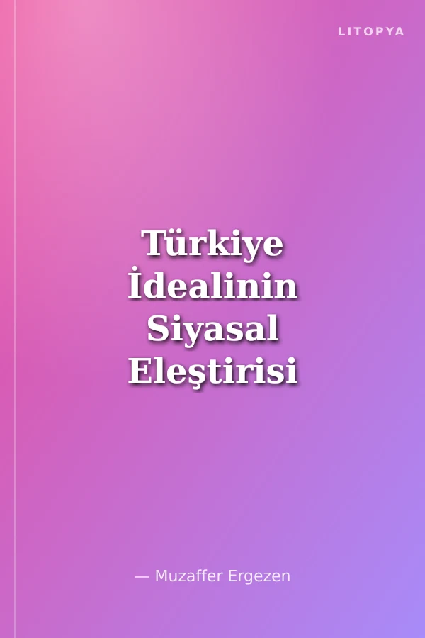 Türkiye İdealinin Siyasal Eleştirisi