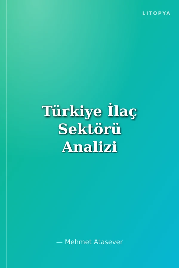Türkiye İlaç Sektörü Analizi