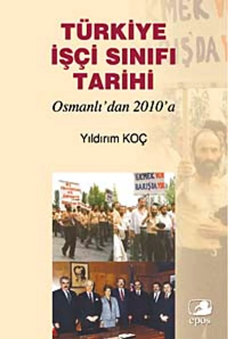 Türkiye İşçi Sınıfı Tarihi Osmanlı'dan 2010'a