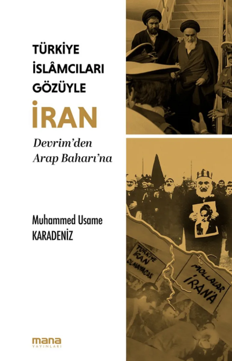 Türkiye İslamcıları Gözüyle İran Devrim'den Arap Baharı'na