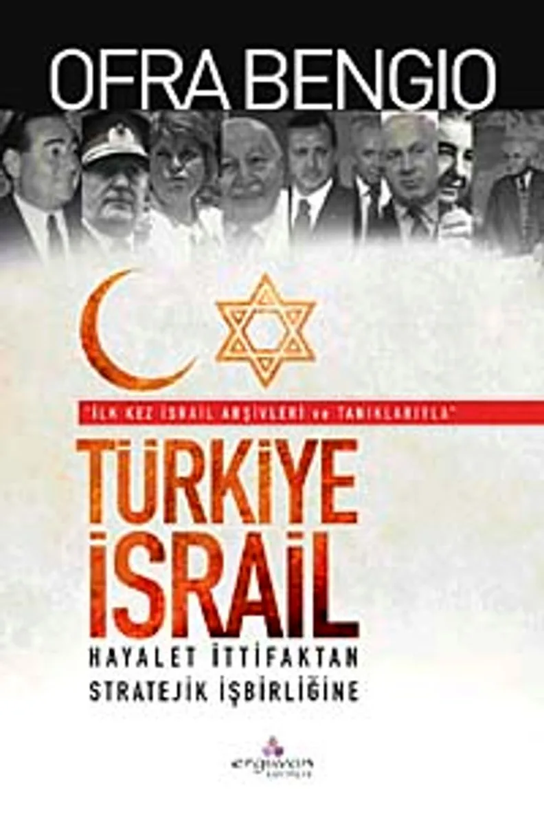 Türkiye-İsrail Hayalet İttifaktan Stratejik İşbirliğine