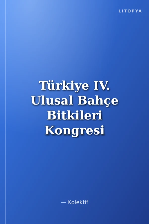 Türkiye IV. Ulusal Bahçe Bitkileri Kongresi