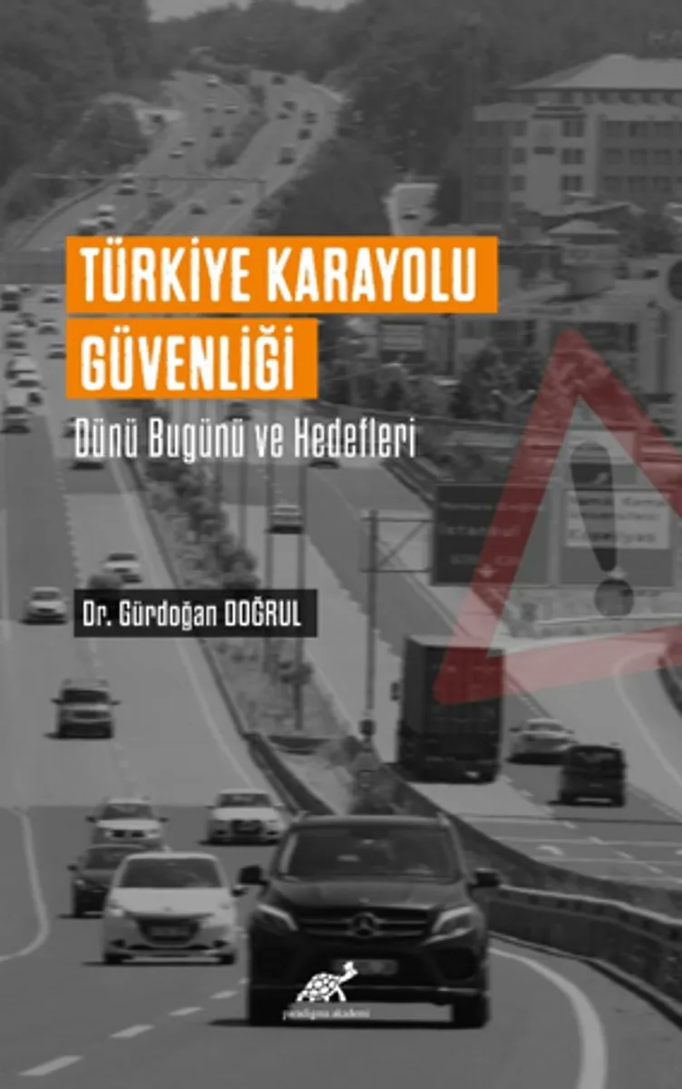 Türkiye Karayolu Güvenliği Dünü Bugünü ve Hedefleri