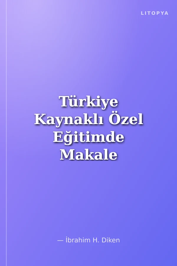 Türkiye Kaynaklı Özel Eğitimde Makale Bibliyografyası