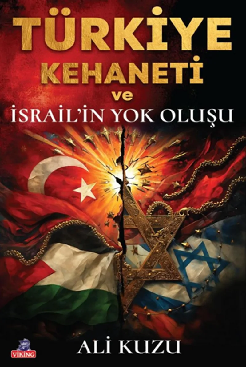 Türkiye Kehaneti ve İsrail'in Yok Oluşu