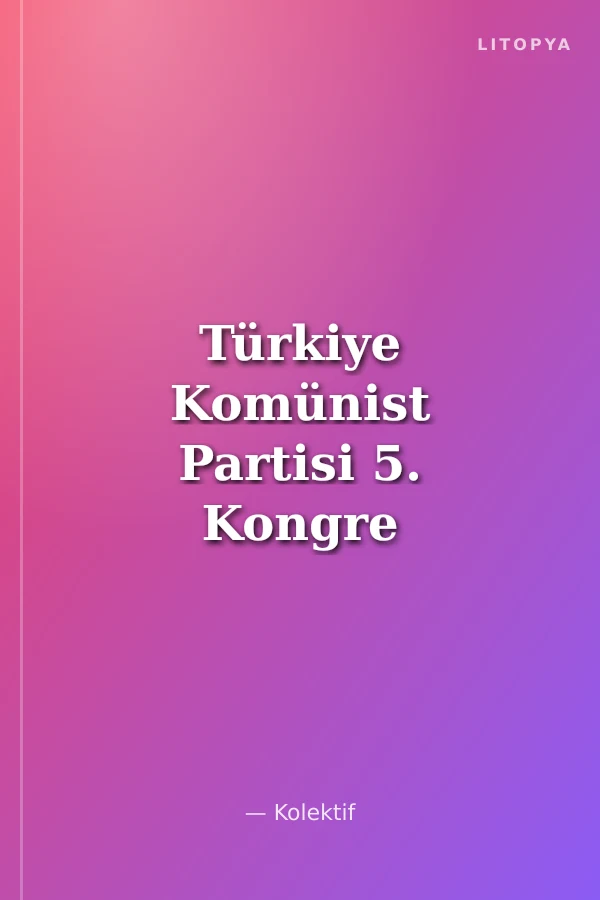 Türkiye Komünist Partisi 5. Kongre Belgeleri