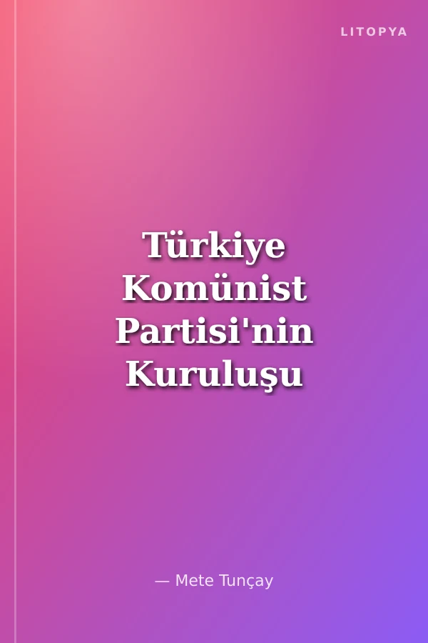 Türkiye Komünist Partisi'nin Kuruluşu (1919-1925)