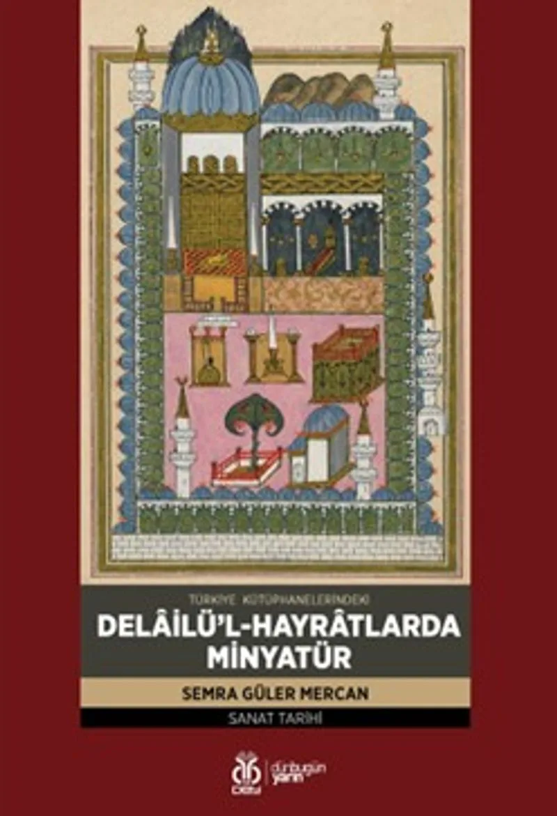 Türkiye Kütüphanelerindeki Delailü'l-Hayratlarda Minyatür