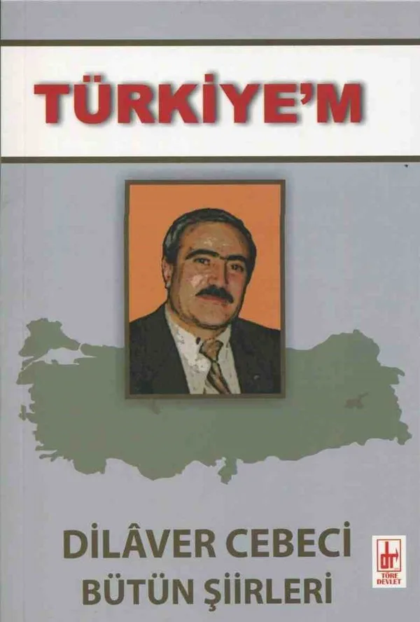 Türkiye'm Dilaver Cebeci Bütün Şiirleri