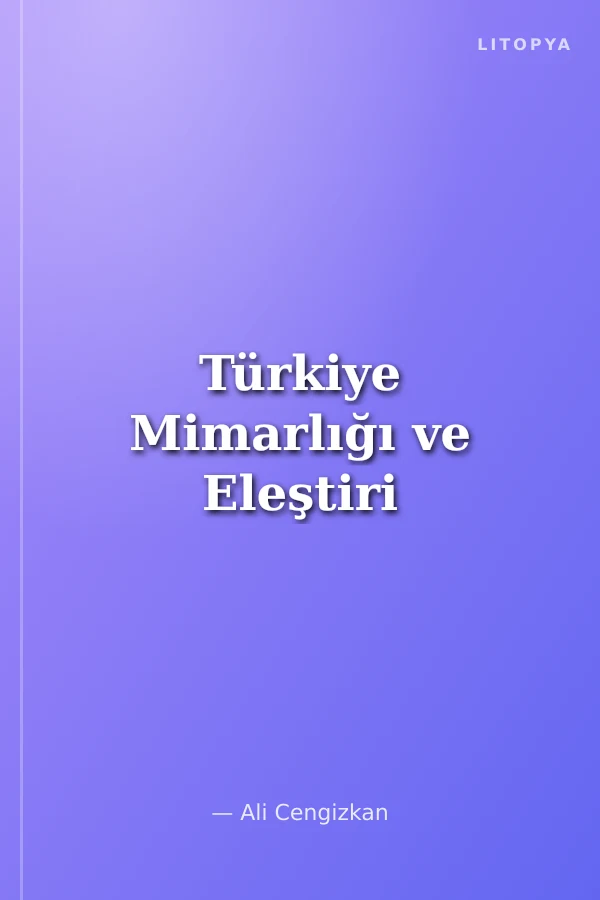 Türkiye Mimarlığı ve Eleştiri