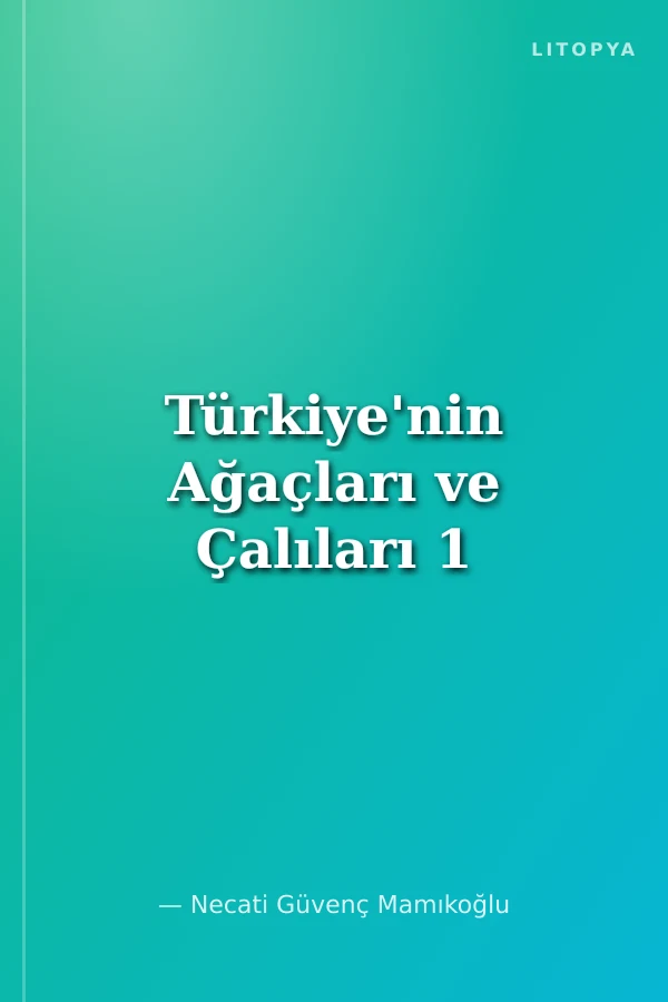 Türkiye'nin Ağaçları ve Çalıları 1