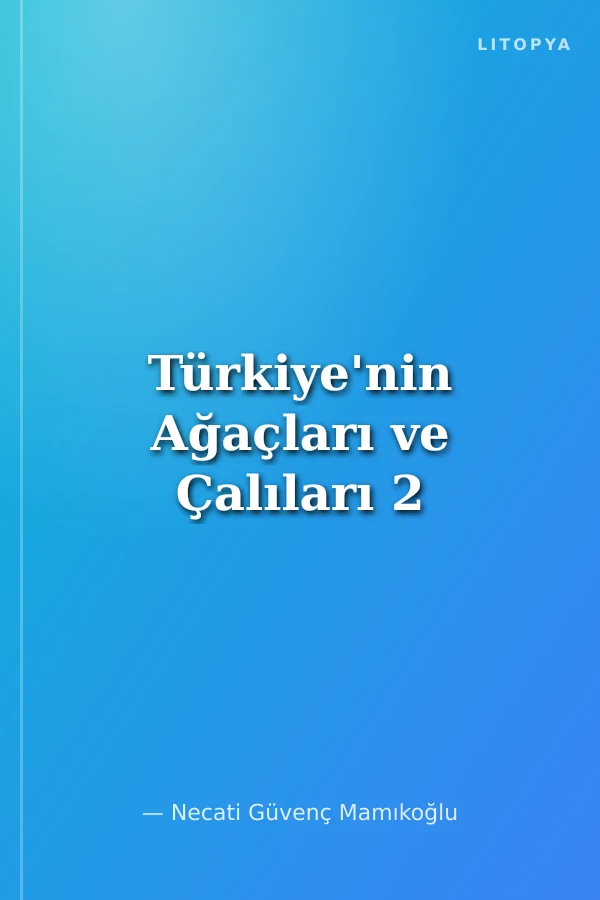 Türkiye'nin Ağaçları ve Çalıları 2