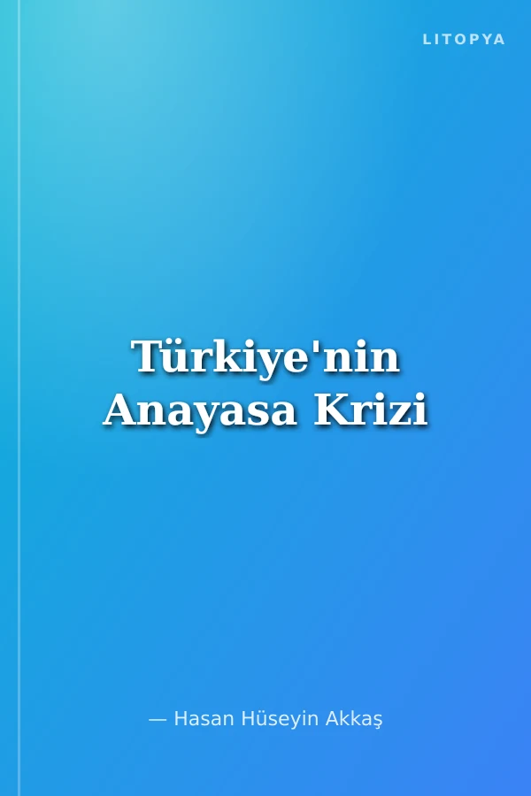 Türkiye'nin Anayasa Krizi