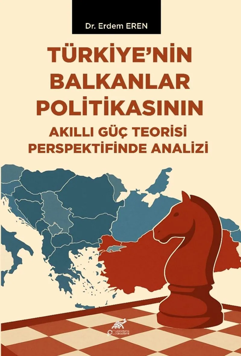 Türkiye'nin Balkanlar Politikasının Akıllı Güç Teorisi