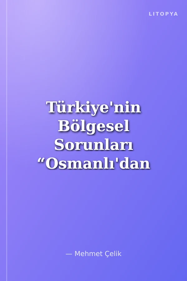 Türkiye'nin Bölgesel Sorunları “Osmanlı'dan Günümüze” Doğu Akdeniz