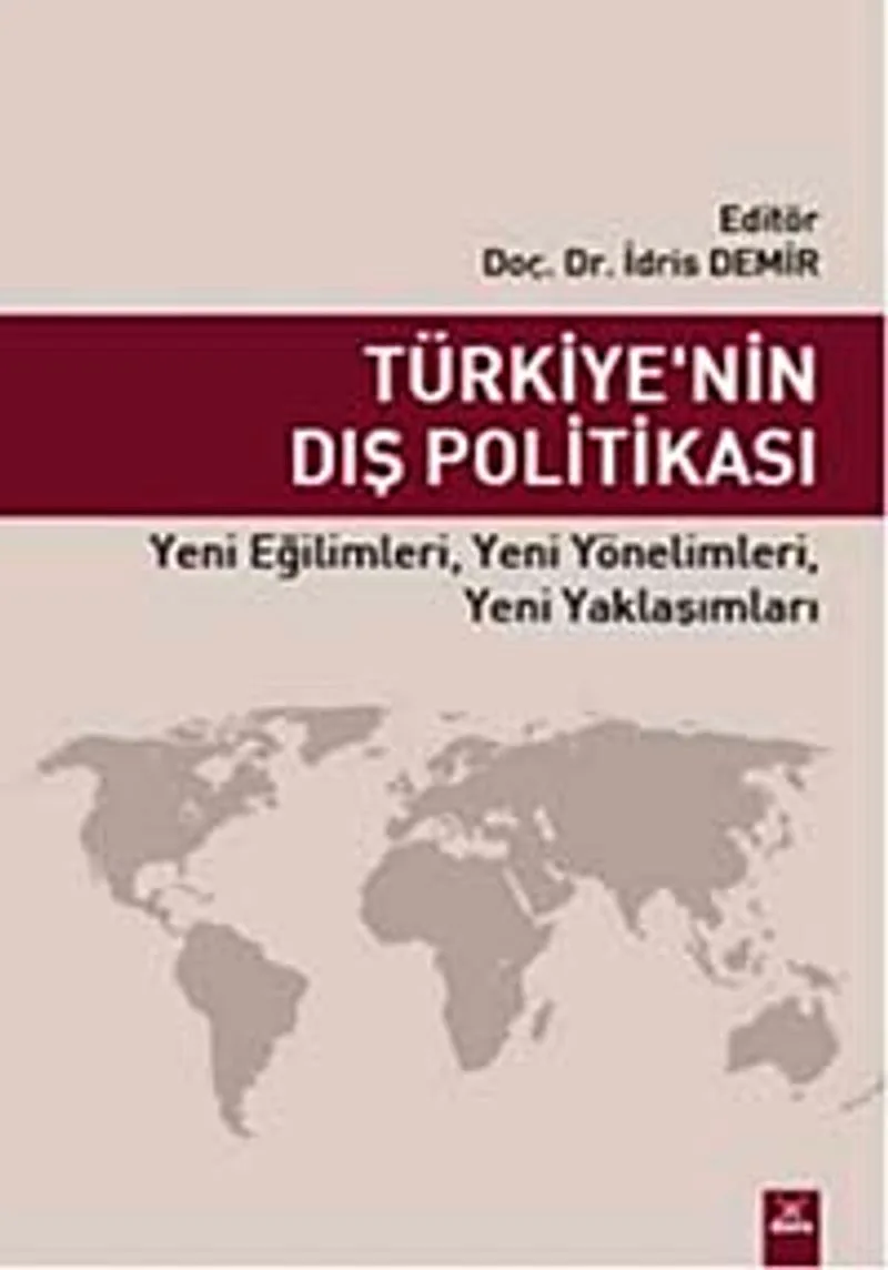 Türkiye'nin Dış Politikası Yeni Eğilimleri, Yeni Yönelimleri, Yeni Yaklaşımları