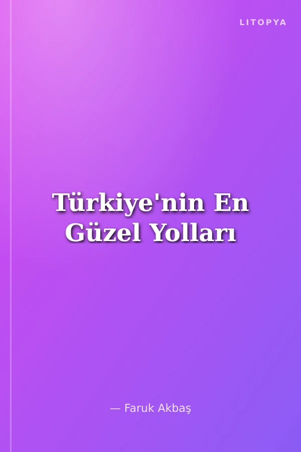 Türkiye'nin En Güzel Yolları