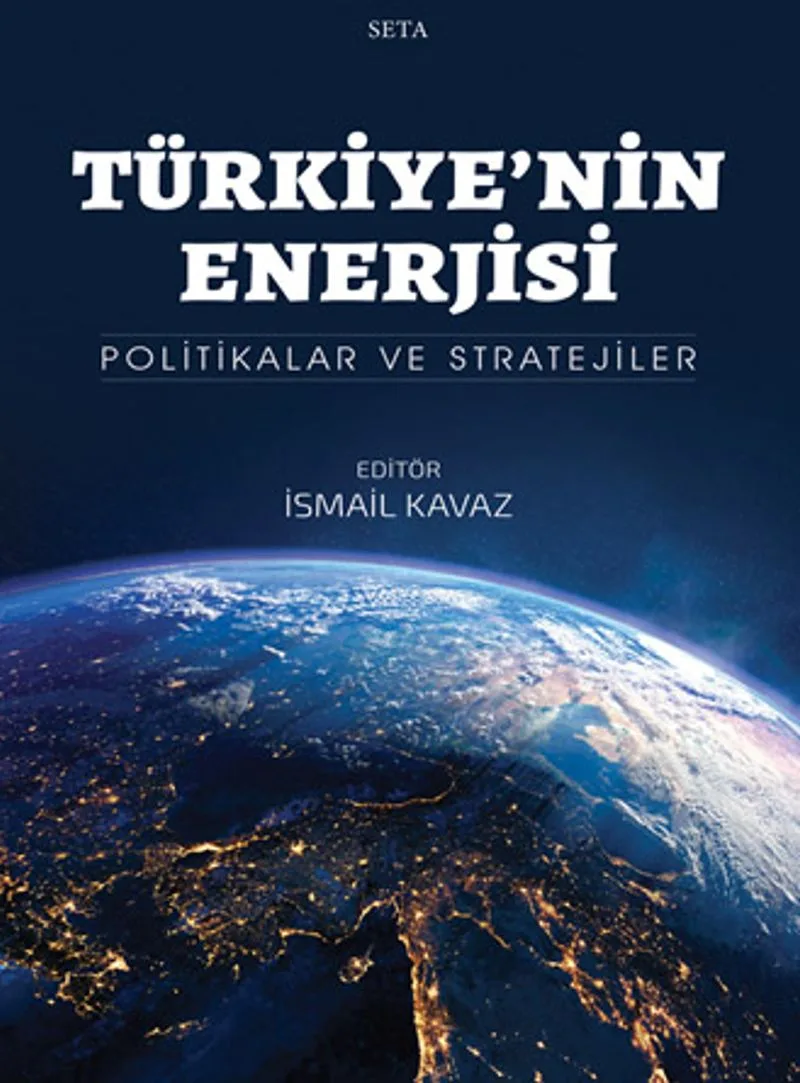 Türkiye'nin Enerjisi Politikalar ve Stratejiler