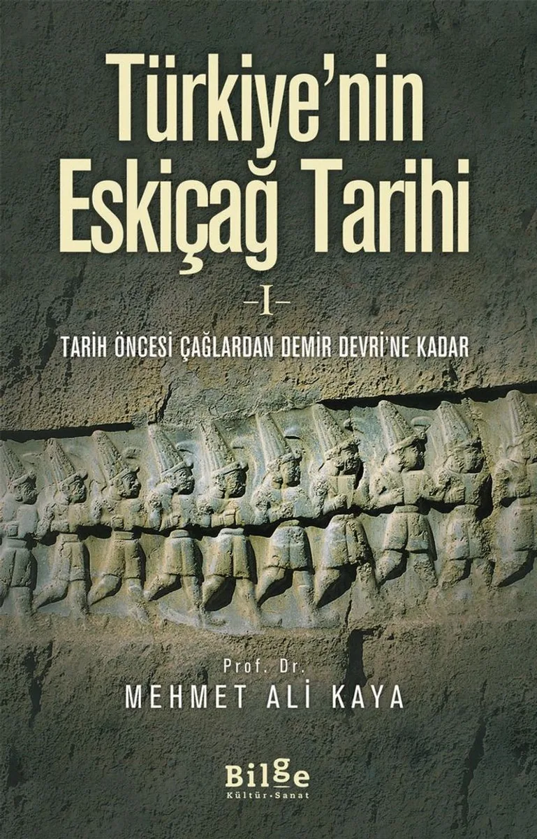 Türkiye'nin Eskiçağ Tarihi 1 Tarih Öncesi Çağlardan Demir Devri'ne Kadar
