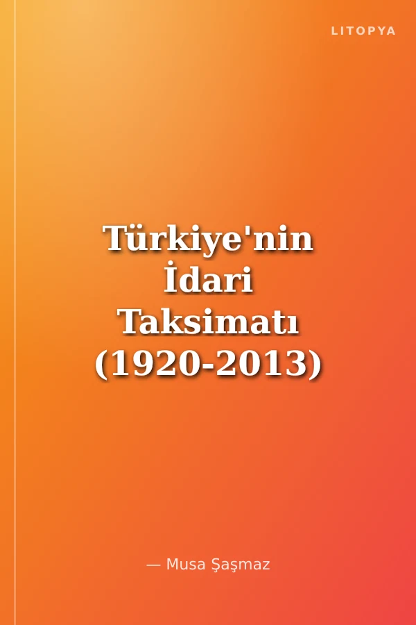 Türkiye'nin İdari Taksimatı (1920-2013) 2. Cilt