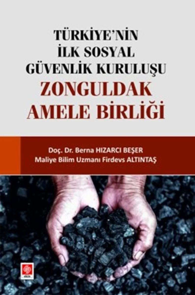Türkiye'nin İlk Sosyal Güvenlik Kuruluşu Zonguldak Amele Birliği