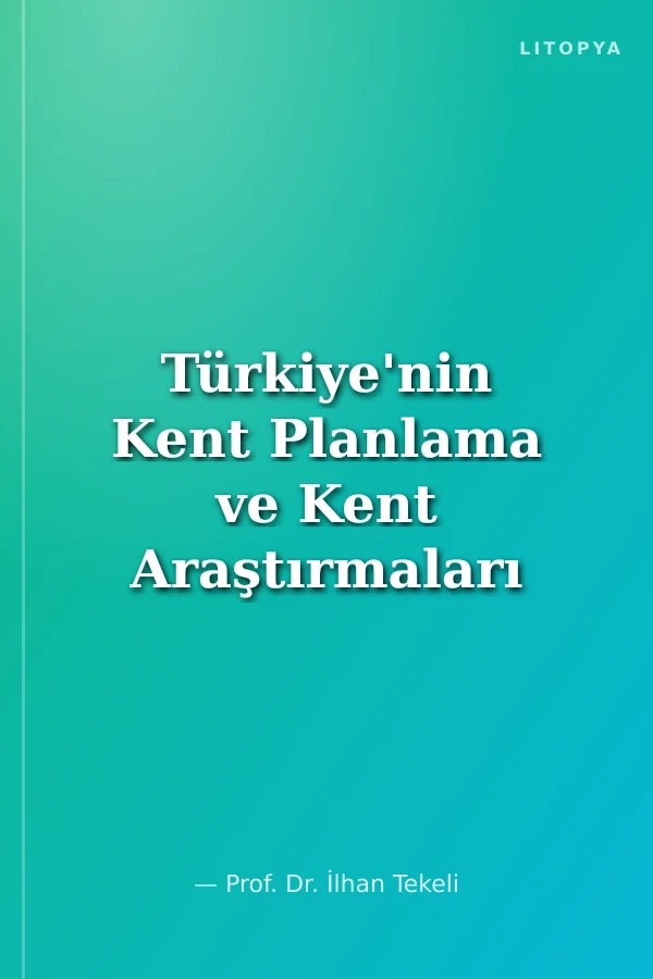 Türkiye'nin Kent Planlama ve Kent Araştırmaları Tarihi Yazıları