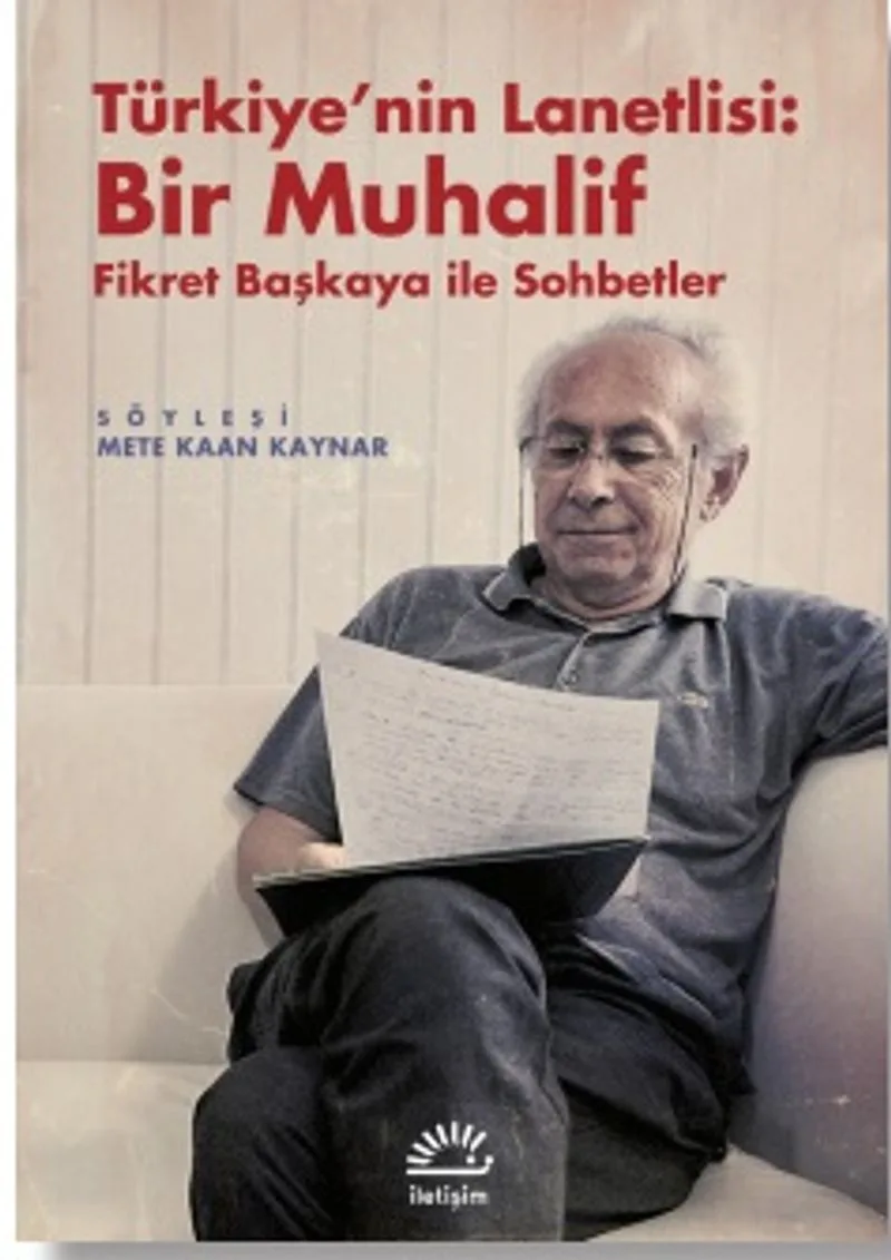 Türkiye'nin Lanetlisi: Bir Muhalif Fikret Başkaya ile Sohbetler