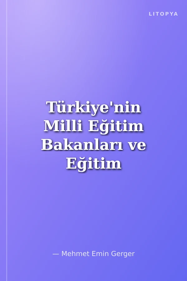 Türkiye'nin Milli Eğitim Bakanları ve Eğitim Davamız 2