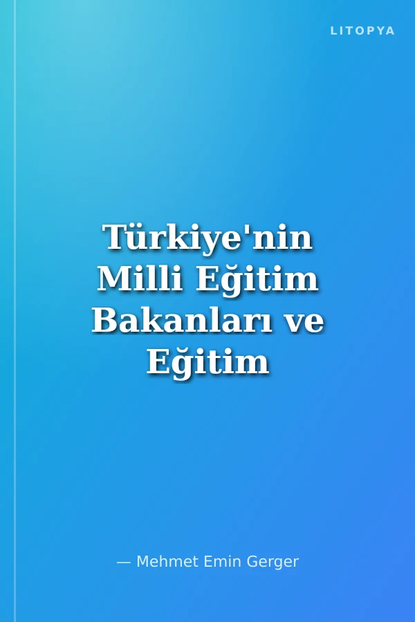 Türkiye'nin Milli Eğitim Bakanları ve Eğitim Davamız